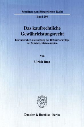 Das kaufrechtliche Gewährleistungsrecht. von Rust,  Ulrich