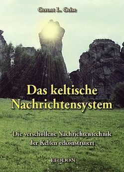 Das keltische Nachrichtensystem von Geise,  Gernot L