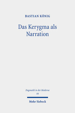 Das Kerygma als Narration von König,  Bastian