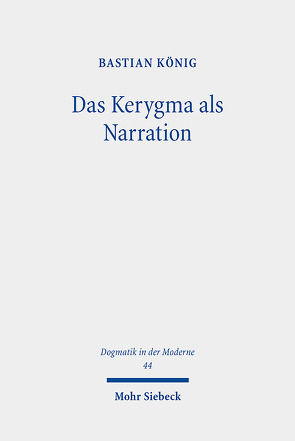 Das Kerygma als Narration von König,  Bastian