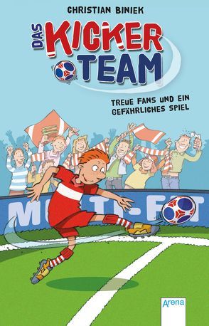 Das Kickerteam (2). Treue Fans und ein gefährliches Spiel von Bieniek,  Christian, Bittner,  Ralph