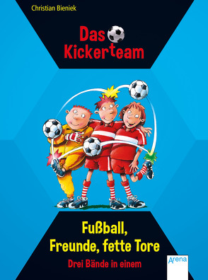 Das Kickerteam. Fußball, Freunde, fette Tore von Bieniek,  Christian