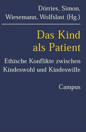 Das Kind als Patient von Dörries,  Andrea, Simon,  Alfred, Wiesemann,  Claudia, Wolfslast,  Gabriele