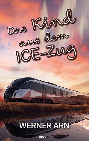 Das Kind aus dem ICE Zug von Arn,  Werner