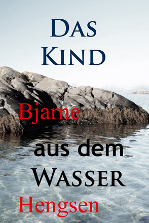 Das Kind aus dem Wasser von Hengsen,  Bjarne