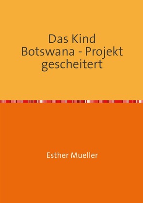 Das Kind Botswana von Mueller,  Esther