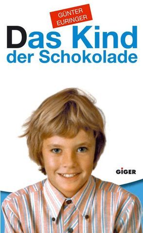 Das Kind der Schokolade von Euringer,  Günter