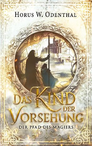 Das Kind der Vorsehung von Odenthal,  Horus W.