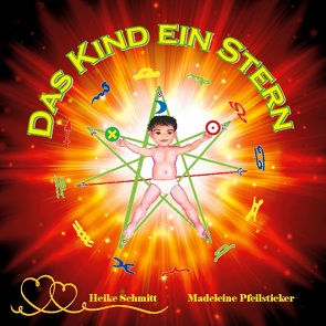 Das Kind ein Stern von Pfeilsticker,  Madeleine, Schmitt,  Heike