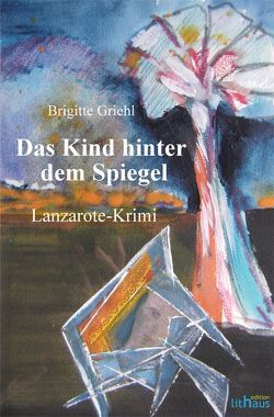 Das Kind hinter dem Spiegel von Griehl,  Brigitte