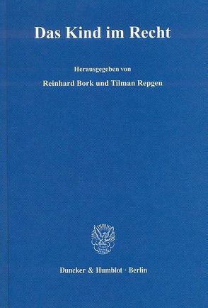 Das Kind im Recht. von Bork,  Reinhard, Repgen,  Tilman