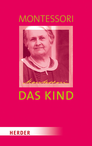 Das Kind von Klein-Landeck,  Michael, Ludwig,  Harald, Montessori,  Maria