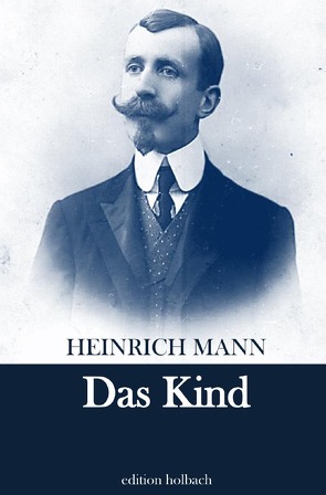 Das Kind von Mann,  Heinrich