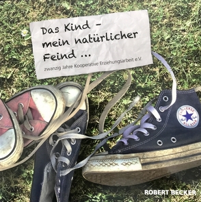 Das Kind mein natürlicher „Feind“ von Becker,  Robert