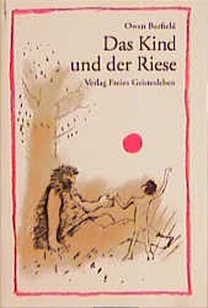 Das Kind und der Riese von Barfield,  Owen, Lesch,  Christiane, Lin,  Susanne