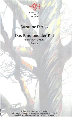 Das Kind und der Tod. Roman von Deriex,  Suzanne