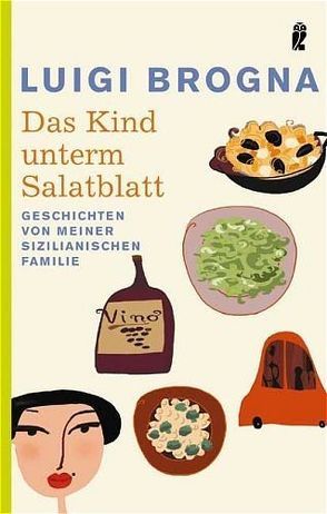 Das Kind unterm Salatblatt von Brogna,  Luigi