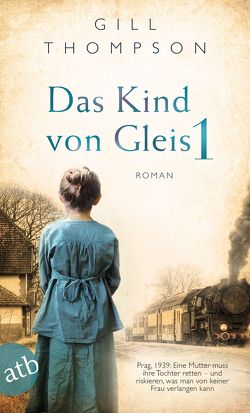 Das Kind von Gleis 1 von Thompson,  Gill, Weber-Jarić,  Gabriele