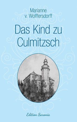 Das Kind zu Culmitzsch von v. Wolffersdorff,  Marianne