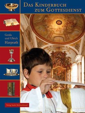 Das Kinderbuch zum Gottesdienst von Harprath,  Gerda, Harprath,  Ulrich