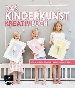 Das Kinderkunst-Kreativbuch von Schaumann,  Claudia