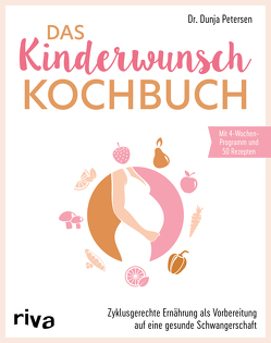 Das Kinderwunsch-Kochbuch von Petersen,  Dunja