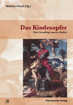 Das Kindesopfer von Auchter,  Thomas, de Mendelssohn,  Felix, Franz,  Matthias, Haas,  Eberhard Th., Hirsch,  Mathias, Ruff,  Wilfried