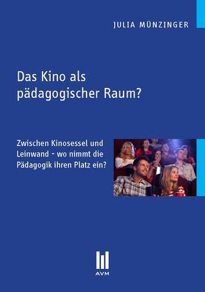 Das Kino als pädagogischer Raum? von Münzinger,  Julia