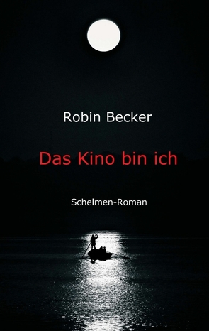 Das Kino bin ich von Becker,  Robin