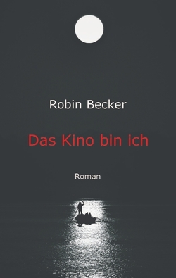 Das Kino bin ich von Becker,  Robin