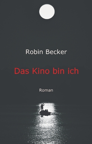 Das Kino bin ich von Becker,  Robin