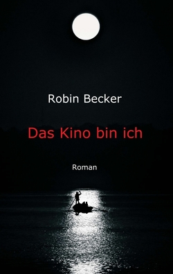 Das Kino bin ich von Becker,  Robin