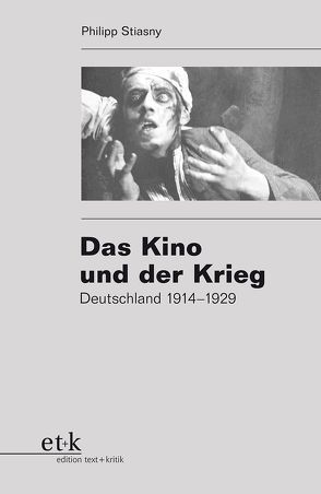 Das Kino und der Krieg von Stiasny,  Philipp