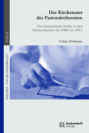 Das Kirchenamt des Pastoralreferenten von Hofmann,  Tobias