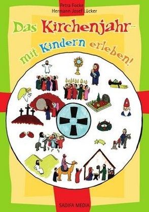 Das Kirchenjahr mit Kindern erleben – Nr. 452 von Focke,  Petra, Lücker,  Hermann Josef