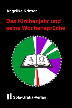 Das Kirchenjahr und seine Wochensprüche von Krieser,  Angelika