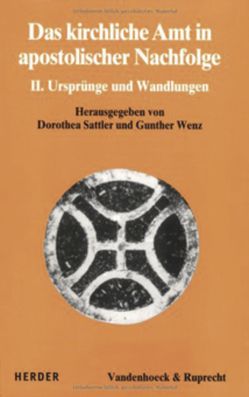 Das kirchliche Amt in apostolischer Nachfolge von Beinert,  Wolfgang, Dietz,  Walter, Körtner,  Ulrich H. J., Nüssel,  Friederike, Pesch,  Otto Hermann, Sattler,  Dorothea, Schneider,  Theodor, Tönissen,  Wolfgang, Walter,  Peter, Wenz,  Gunther, Wiedenhofer,  Siegfried, Wilckens,  Ulrich