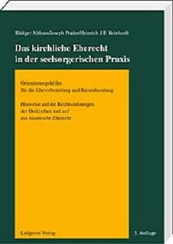 Das kirchliche Eherecht in der seelsorgerischen Praxis von Althaus,  Rüdiger, Prader,  Joseph, Reinhardt,  Heinrich J. F.