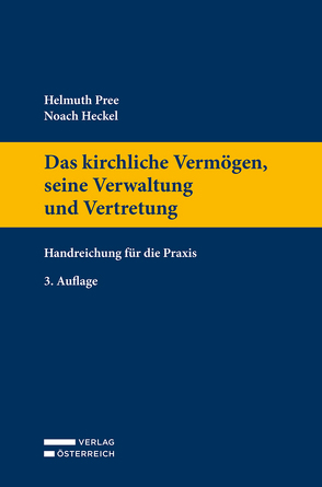 Das kirchliche Vermögen, seine Verwaltung und Vertretung von Heckel,  Noach, Pree,  Helmuth