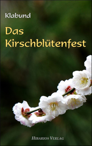 Das Kirschblütenfest von Klabund