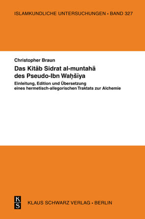 Das Kitāb Sidrat al-muntahā des Pseudo-Ibn Waḥšīya von Braun,  Christopher