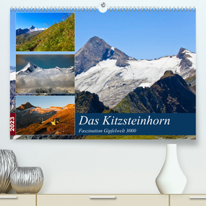 Das Kitzsteinhorn (Premium, hochwertiger DIN A2 Wandkalender 2023, Kunstdruck in Hochglanz) von Kramer,  Christa