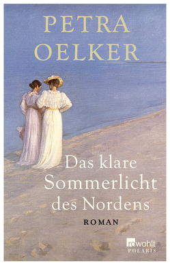 Das klare Sommerlicht des Nordens von Oelker,  Petra