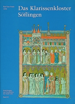 Das Klarissenkloster Söflingen von Frank,  Karl S