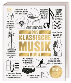 Big Ideas. Das Klassische-Musik-Buch von Chilingirian,  Levon, Collisson,  Dr. Steve, Derham,  Katie, Hall,  George, Hayes,  Malcolm, Lankester,  Michael, Lutchmayer,  Karl, McGowan,  Keith, O'Donovan,  Matthew, Ogano,  Kumi, Rashbrook,  Sophie, Reitz,  Dr. Christina L., Rutherford-Johnson,  Tim, Shirley ,  Hugo