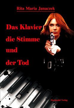 Das Klavier, die Stimme und der Tod von Janaczek,  Rita M