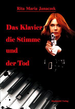 Das Klavier, die Stimme und der Tod von Janaczek,  Rita M