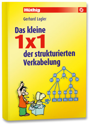 Das kleine 1 × 1 der strukturierten Verkabelung von Lagler,  Gerhard