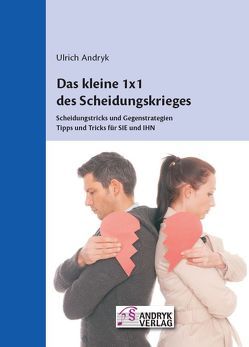 Das kleine 1 x 1 des Scheidungskrieges von Andryk,  Ulrich