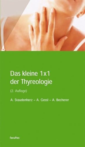 Das kleine 1×1 der Thyreologie von Becherer,  Alexander, Gessl,  Alois, Staudenherz,  Anton